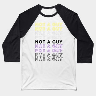 Not A Guy | Nonbinary Pride Gift | Christmas Present for Enby Baseball T-Shirt